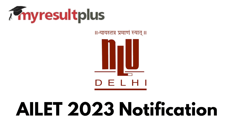 AILET 2023 Notification Released, Check All Details Here