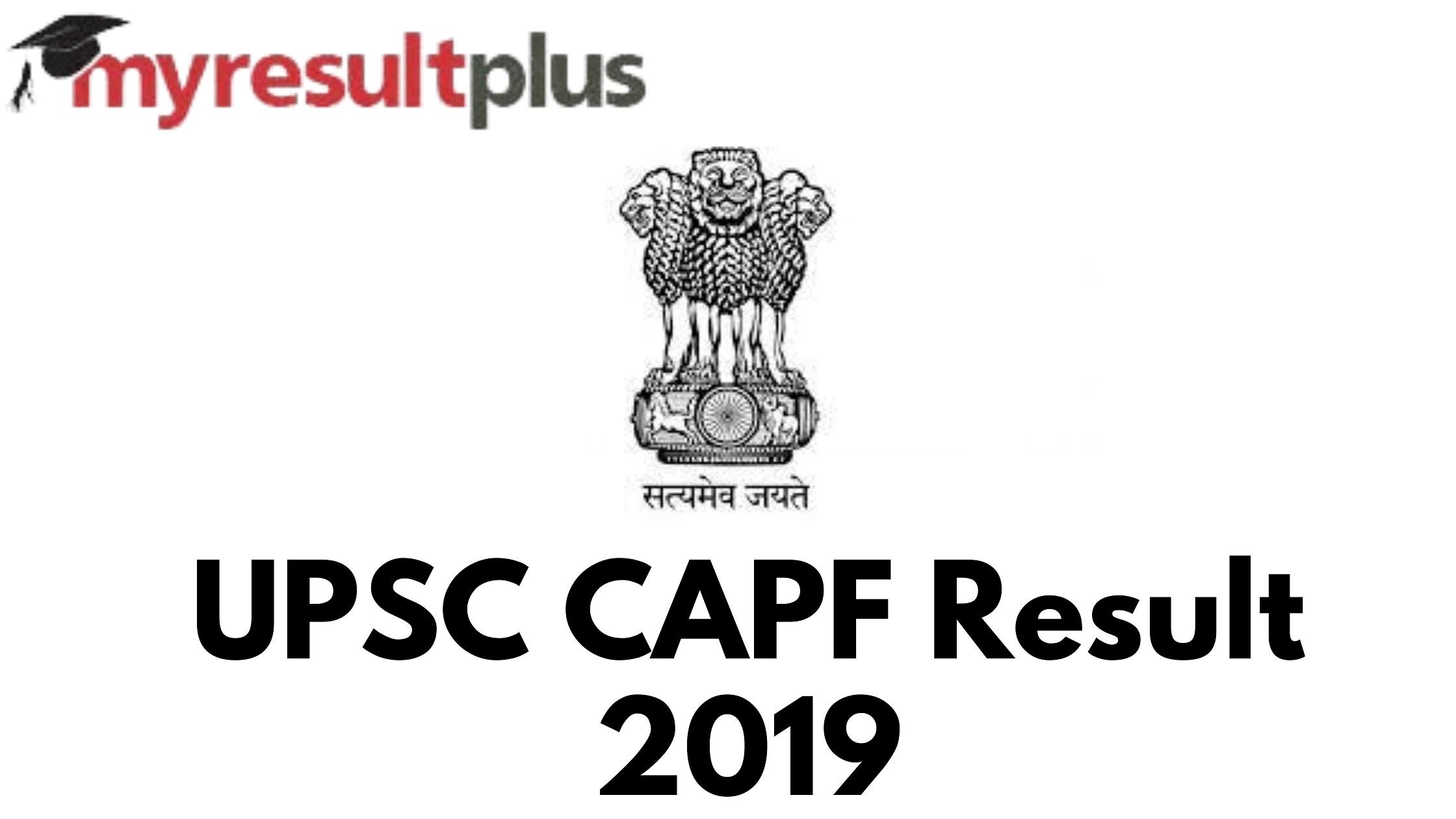 UPSC CAPF Result 2019 Announced, Direct Link to Check Here