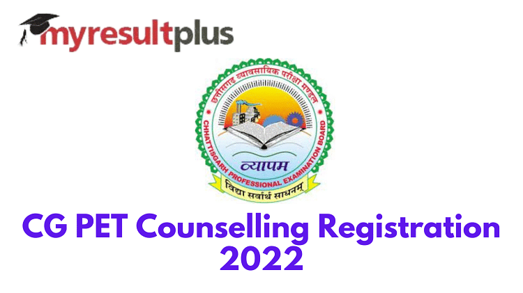 CG PET Counselling Registration 2022 Commences, Steps to Apply Here