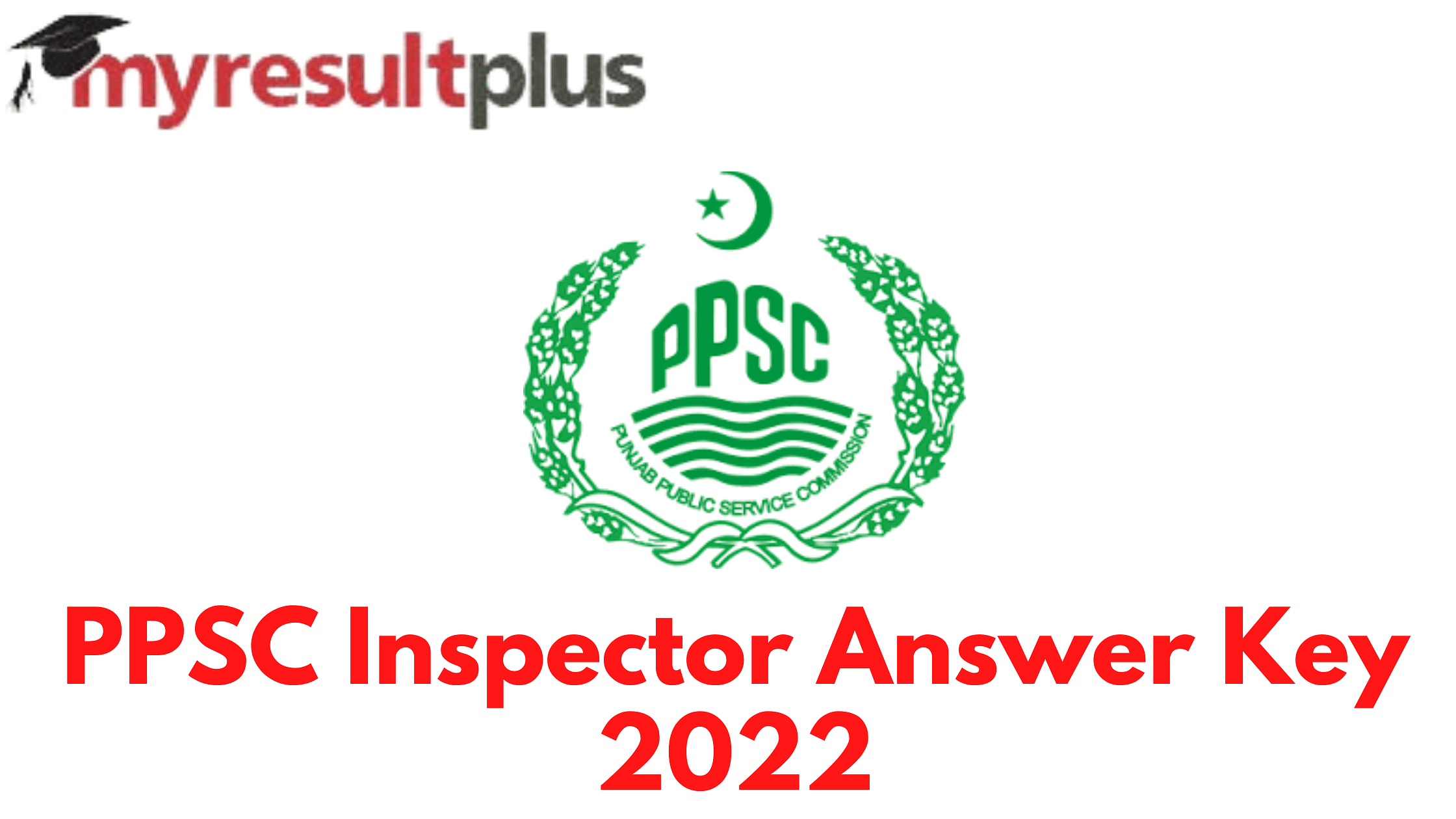 PPSC Inspector Recruitment 2022: Answer Key Available for Download, Direct Link Here