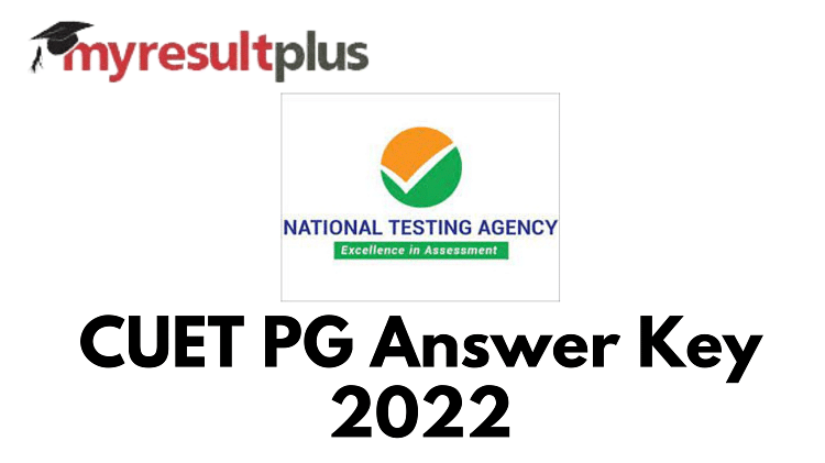 Cuet Pg Answer Key 2022 Out, Know How To Download Here @cuet.nta.nic.in ...