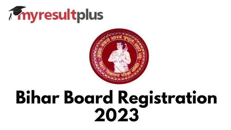 Bihar Board Registration 2023 Commences For Class 10 and 12, Check Details Here
