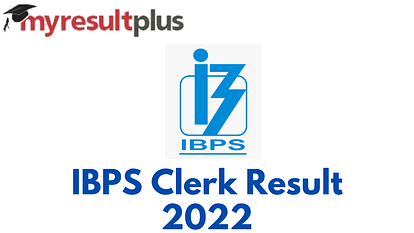 IBPS Clerk Result 2022 Out For Prelims, Steps to Check Here