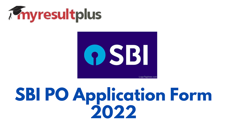 SBI PO Application Form 2022 Out, Steps to Register Here