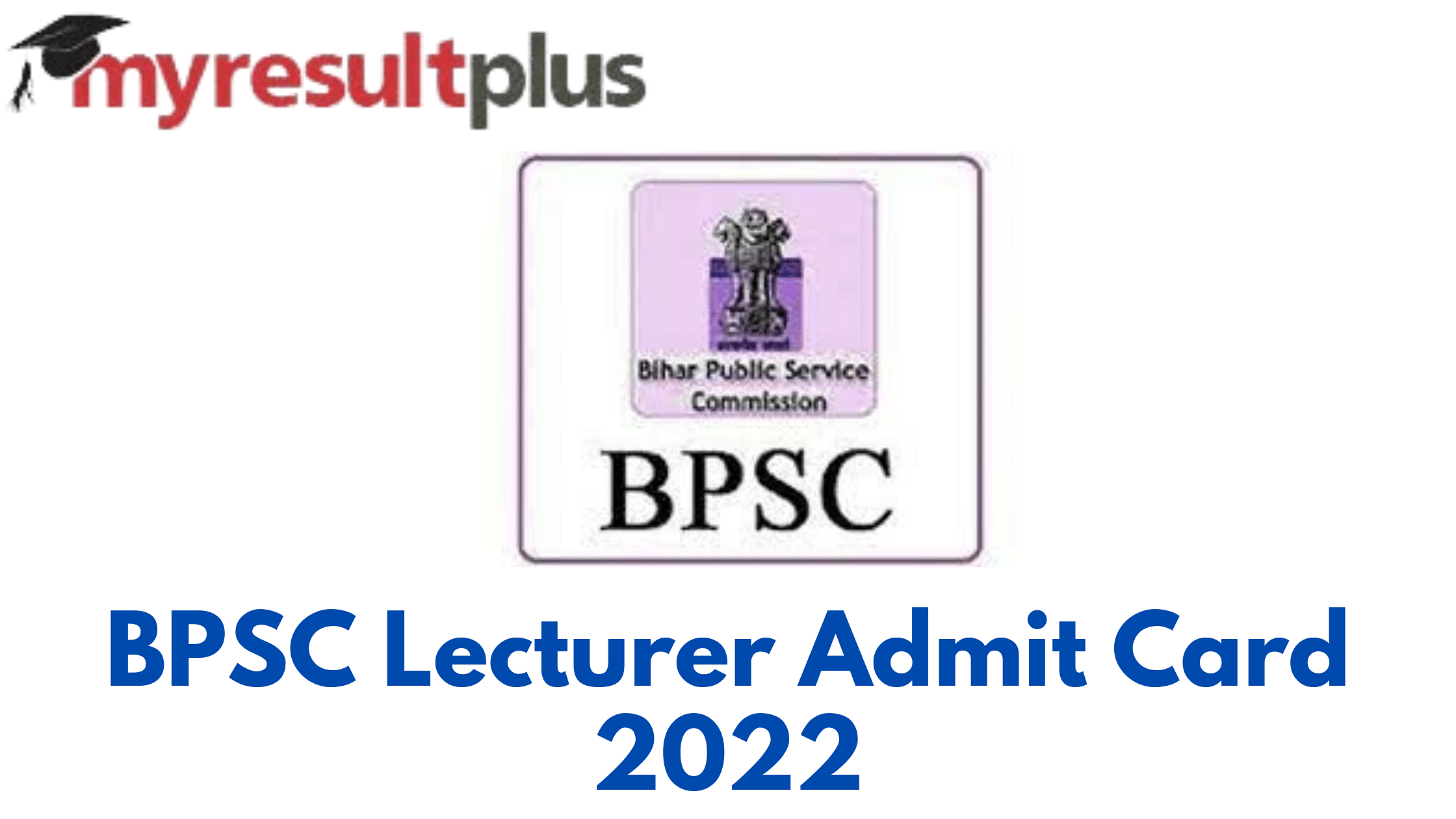 BPSC Lecturer Admit Card 2022 Released, Direct Link to Download Here