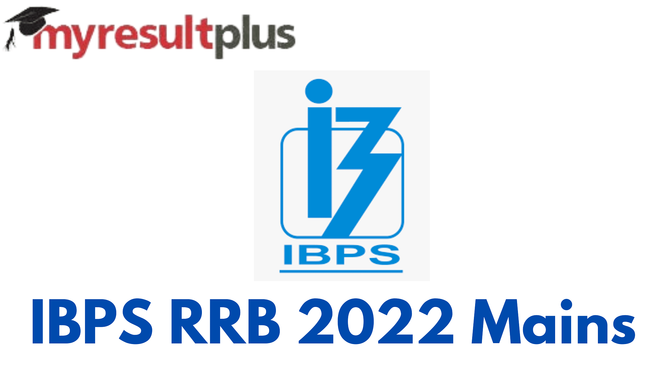 IBPS RRB 2022 Mains Exam Tomorrow, Check Paper Guidelines Here