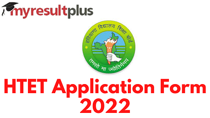 HTET 2022 Application Form: Registration Window Extended, Know How to Apply Here