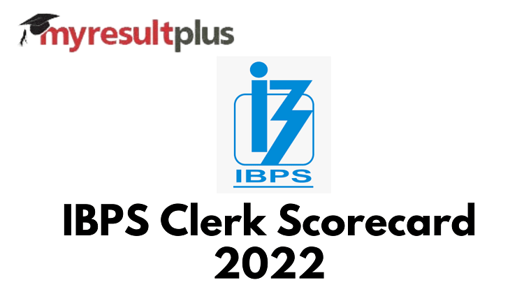 IBPS Clerk Scorecard 2022 Available for Download, Direct Link Here