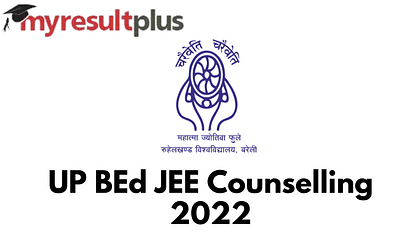 UP BEd Counselling 2022 Registration Commences, Direct Link to Apply Here
