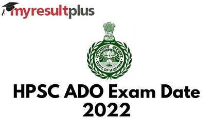 HPSC ADO Exam Date 2022 Declared, Check Details Here