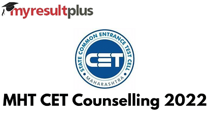 MHT CET Counselling 2022: Provisional Merit List Available for Download, Steps Here
