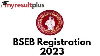 BSEB Inter Registration 2023 Window Extended, Apply by This Date
