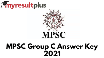 MPSC Answer Key 2021 For Group C Mains Out, Know How to Download Here