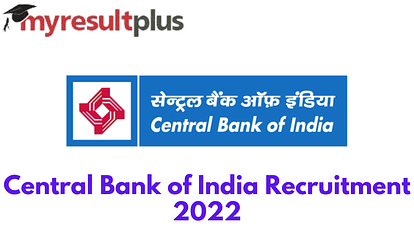 Central Bank of India Recruitment 2022: Final Date To Apply For 110 Posts Today, Details Here