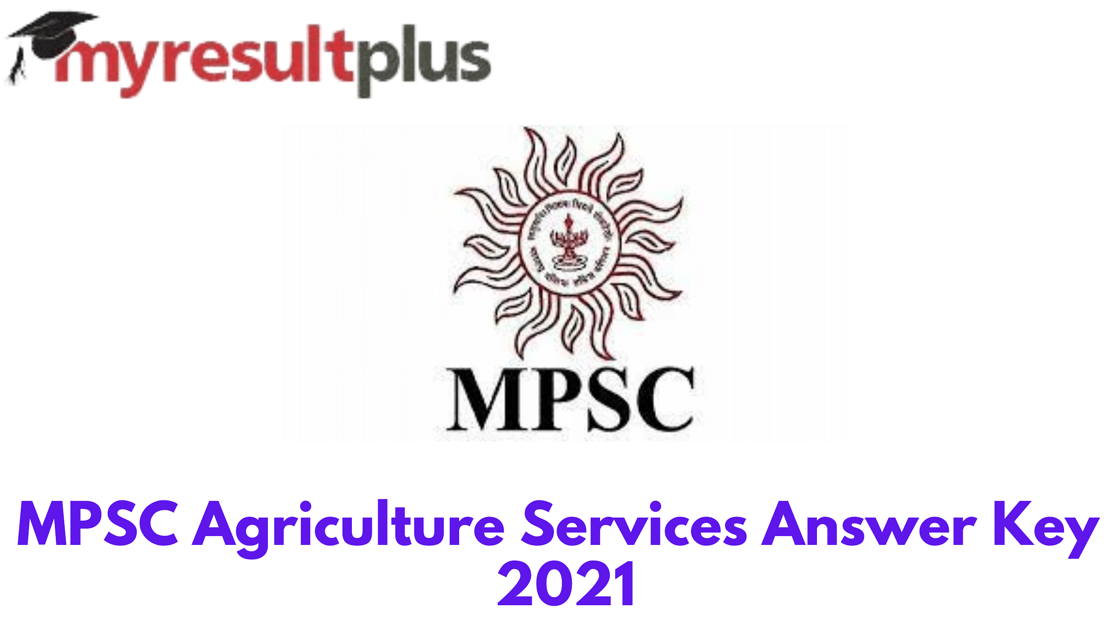 MPSC Agriculture Services Answer Key 2021 Out For Mains, Direct Link to Check Here