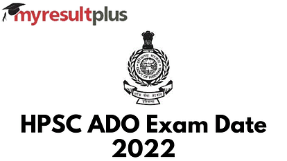 HPSC ADO Exam Date 2022 Declared, Here's How to Download Hall Ticket