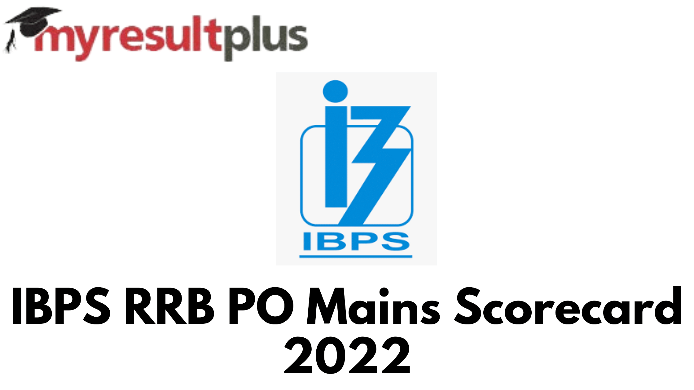 IBPS RRB PO Mains Scorecard 2022 Available for Download, Direct Link Here