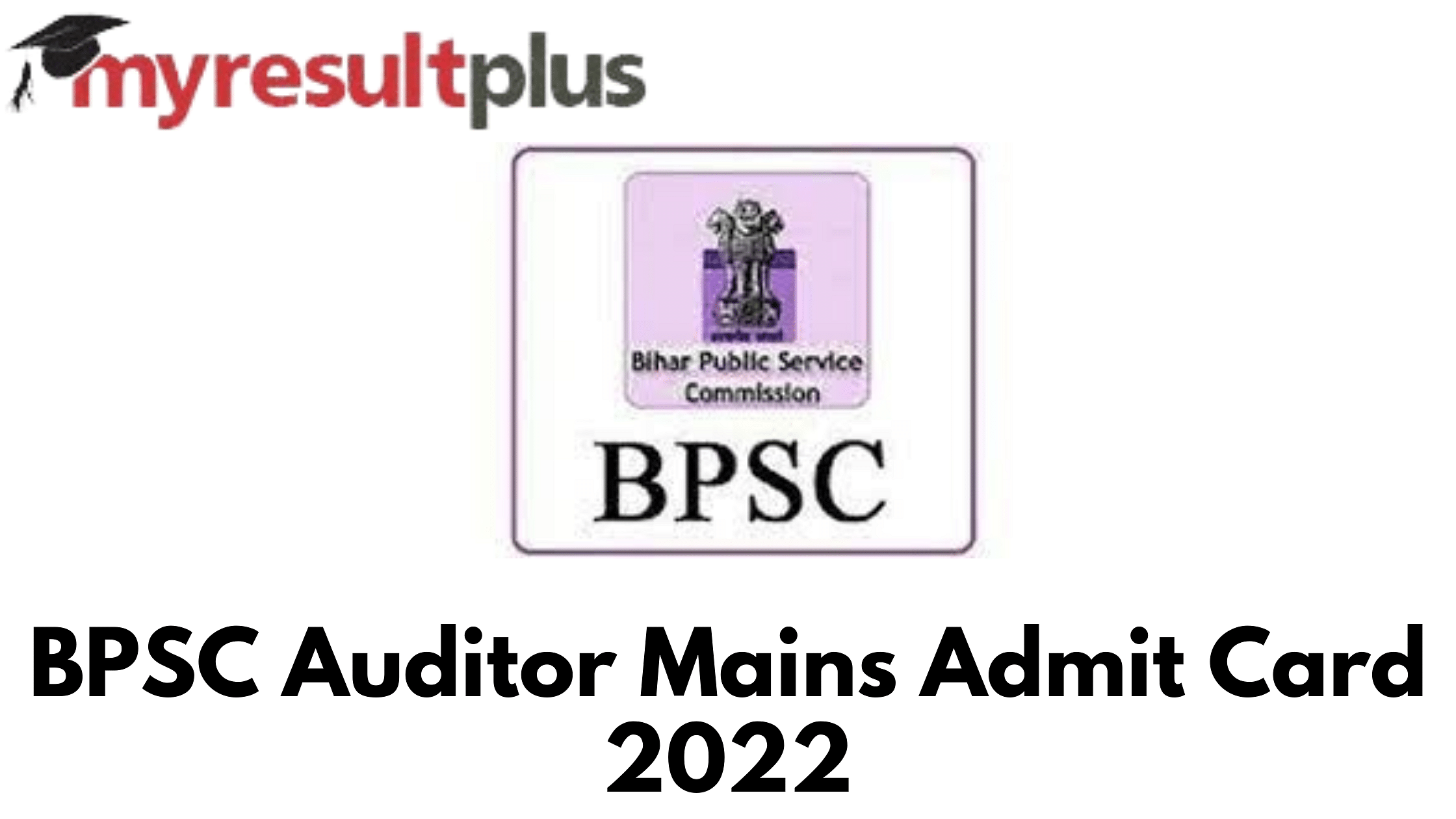 BPSC Auditor Mains Admit Card 2022 Available for Download, Direct Link Here
