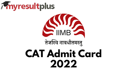 CAT 2022 Admit Card Out, Direct Link to Download Here