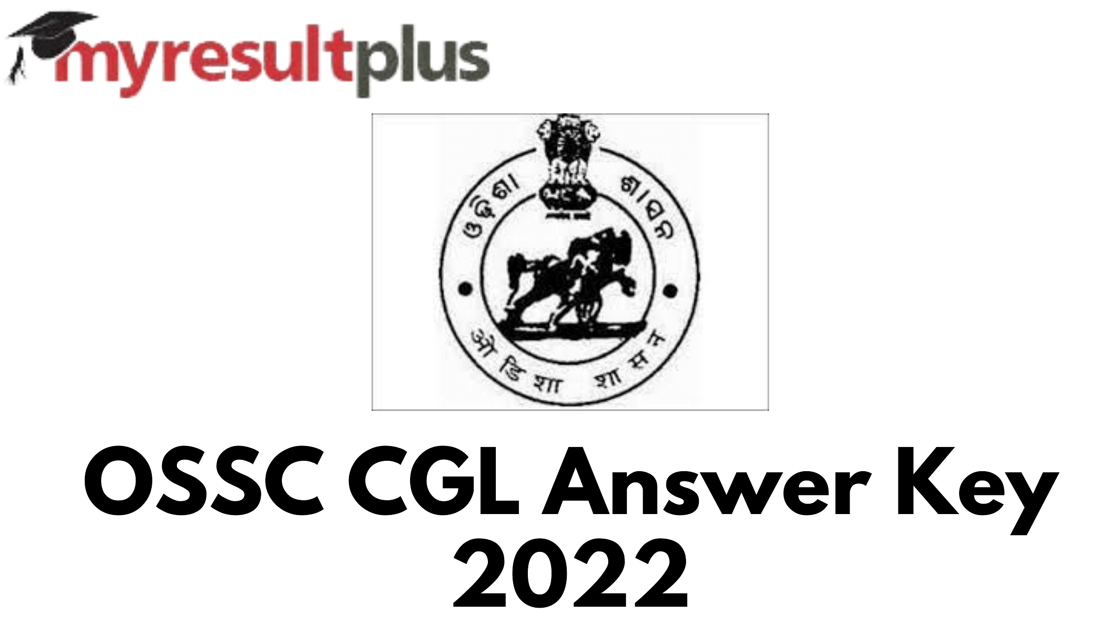 OSSC CGL Answer Key 2022 Out, Know How to Download Here