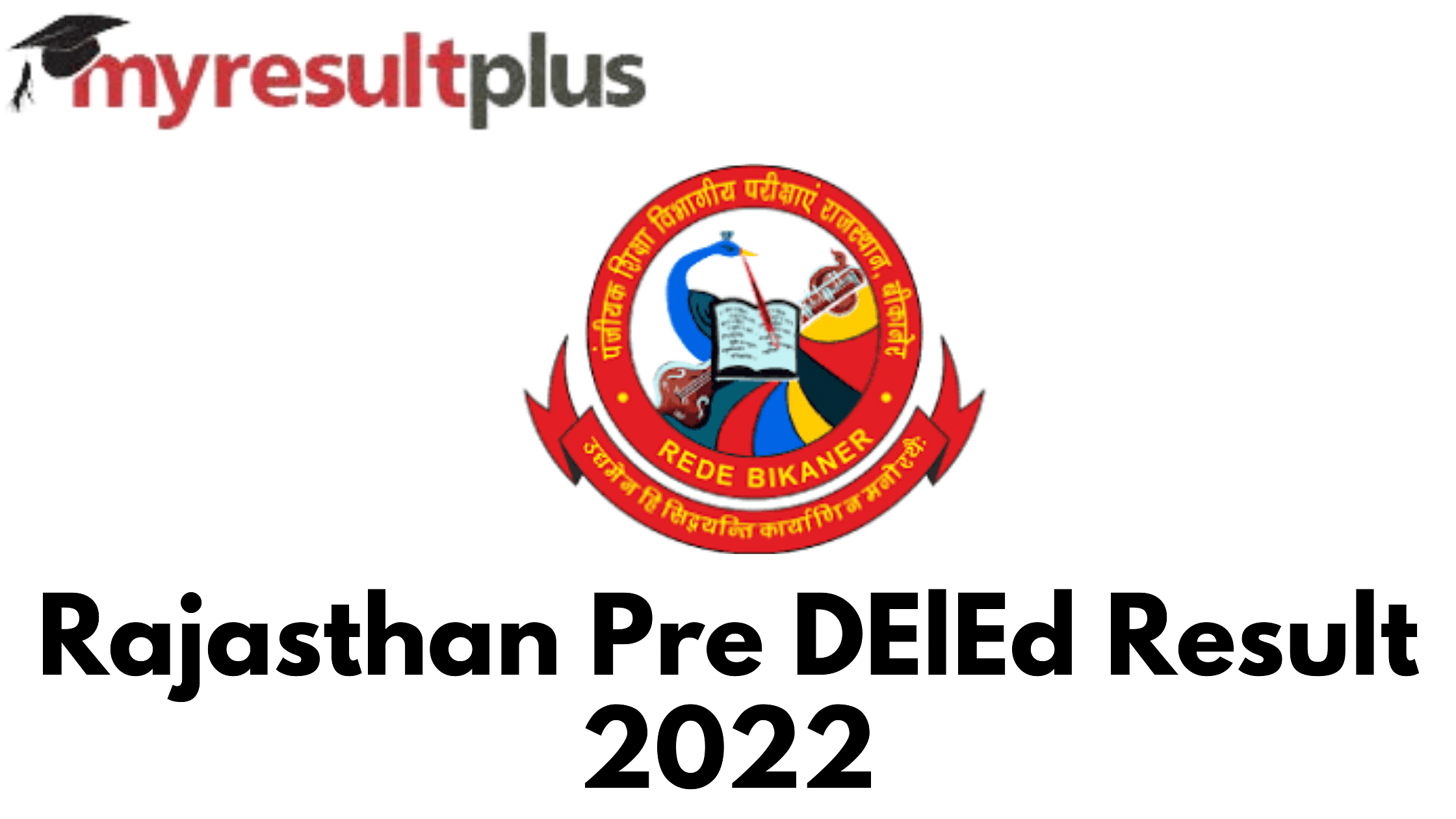 Rajasthan Pre DElEd Result 2022 Out, Know How to Check Here