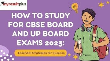 9 Tips and Strategies to Score Good Marks in CBSE and UP Board Exams 2023