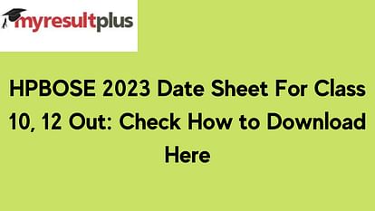 HPBOSE 2023 Date Sheet For Class 10, 12 Out: Check How to Download Here