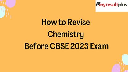 How to Revise Chemistry Before CBSE Exam: A Comprehensive Guide