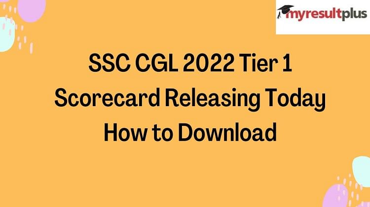 SSC CGL 2022: Tier 1 Scorecard Releasing Today, How to Download