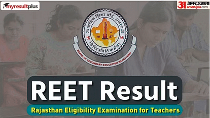 REET Mains Result Out: REET Mains Level 1 Result Declared at rsmssb.rajasthan.gov.in, How to Check