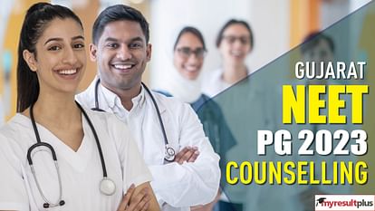 Gujarat NEET PG Counselling 2023: Registration Ends Today, How to Apply at medadmgujarat.org