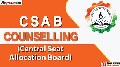 CSAB NEUT Counselling 2023: Registration Starts at csab.nic.in, How to Apply