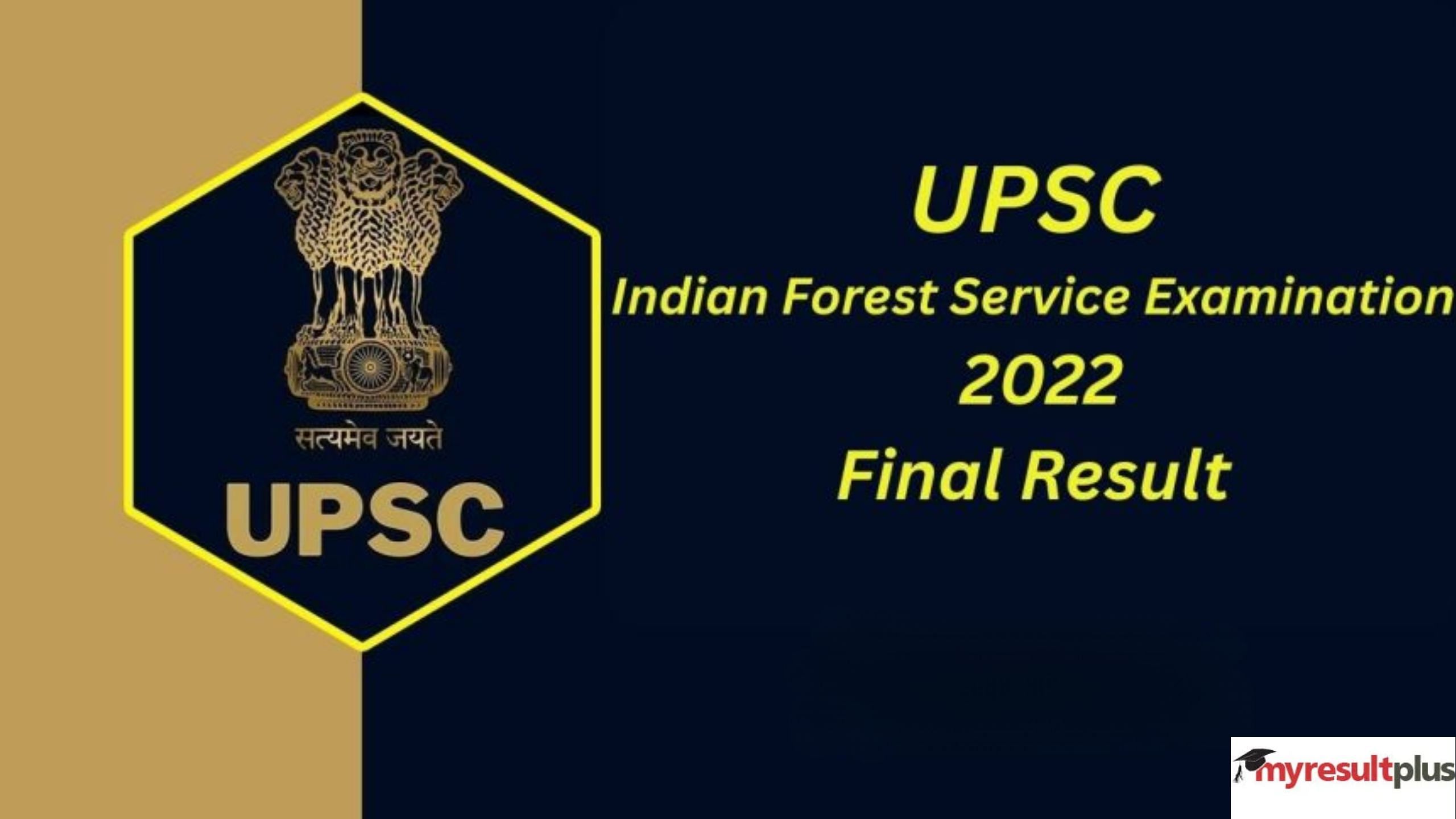 UPSC IFS 2022 Result Out: Indian Forest Service 2022 Final Result Released, How to Check