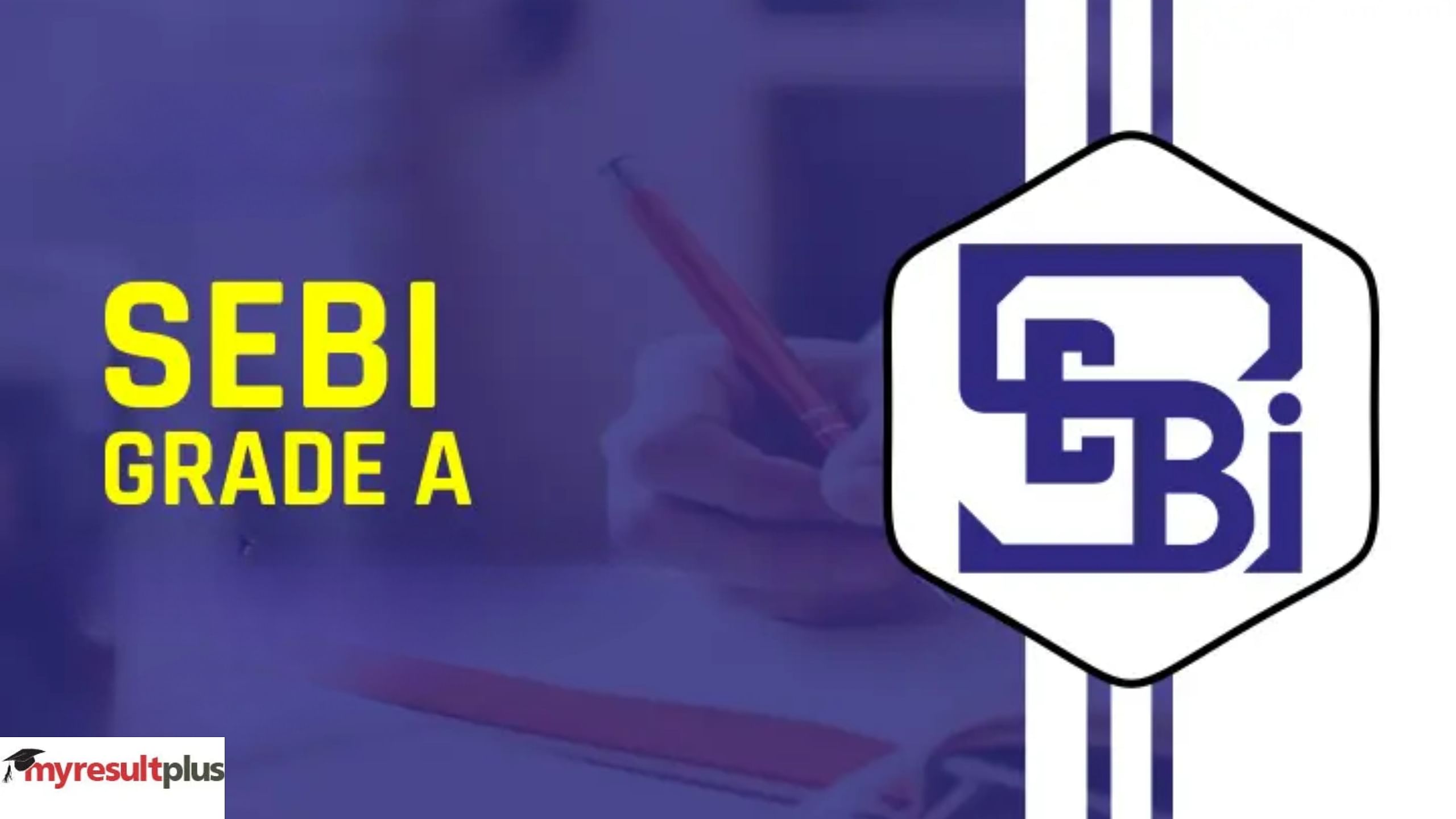 SEBI Officer Grade A 2023: Registration Ends Today for Assistant Manager at sebi.gov.in, How to Apply