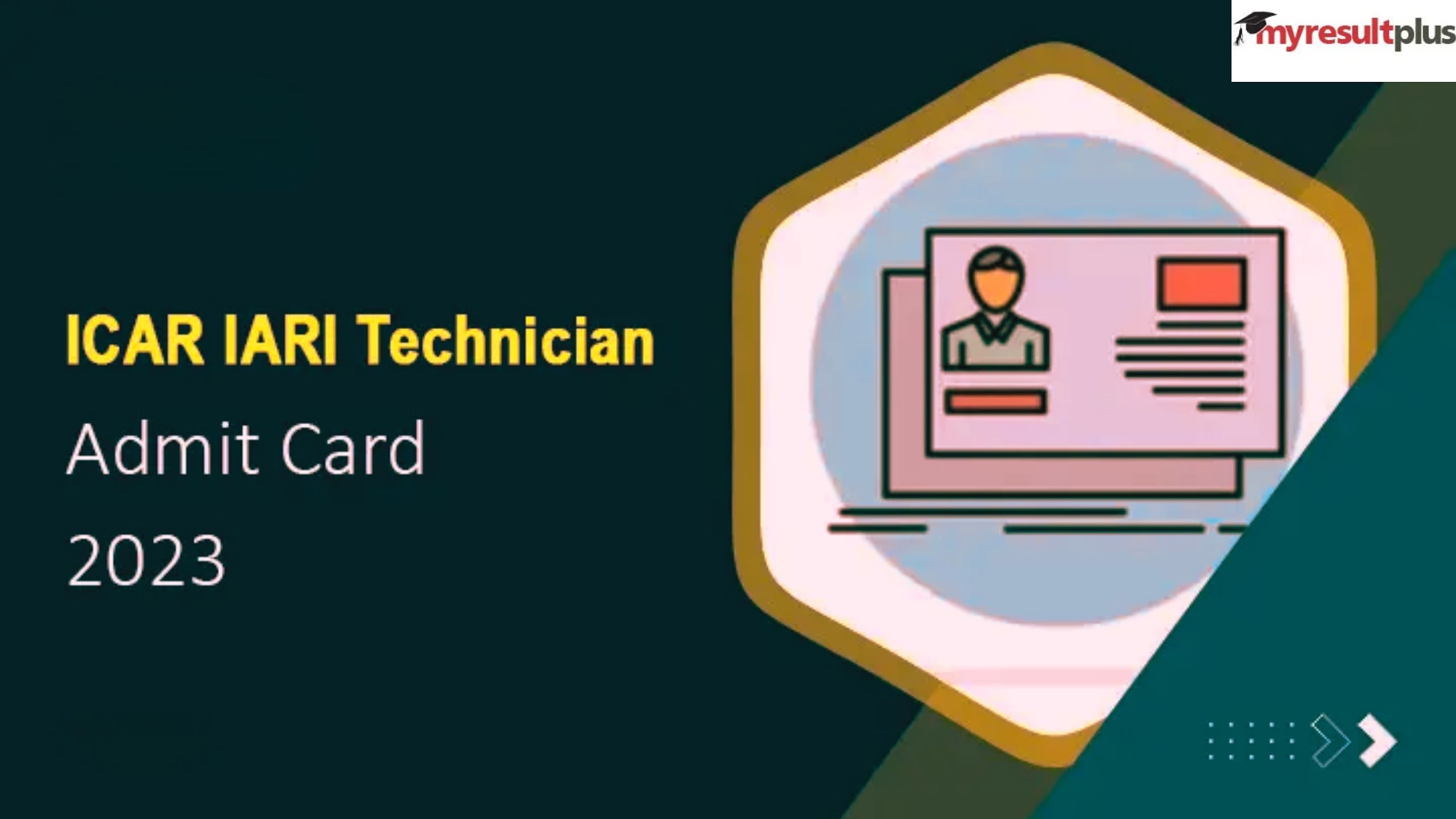 ICAR IARI Technician Admit Card 2023 Released at iari.res.in, How to Download