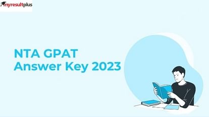 GPAT 2023: Final Answer Key Released at gpat.nta.nic.in, How to Download