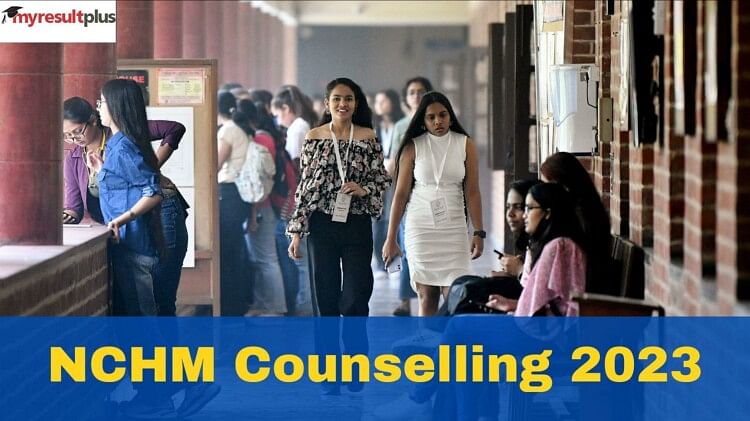 NCHM Counselling 2023: 3rd Round Seat Allocation Today, Document Verification Starts Tomorrow