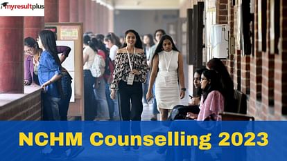 NCHM Counselling 2023: 3rd Round Seat Allocation Today, Document Verification Starts Tomorrow