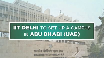 IIT Delhi to Open Campus in UAE: Historic Agreement Signed During PM Modi's Visit