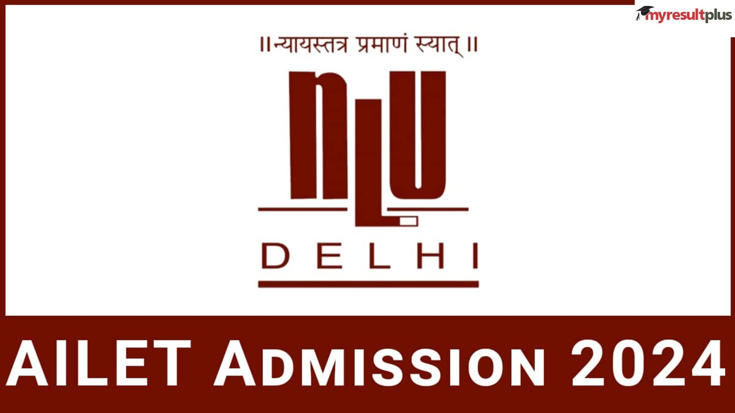 AILET 2024: Registration Starts Tomorrow for LLB, LLM & PhD at nludelhi.ac.in, Check Eligibility and More