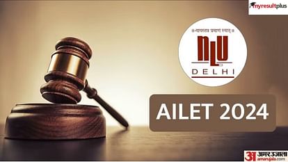 AILET 2024: Registration Starts for LLB, LLM & PhD at nludelhi.ac.in, Check Eligibility and More