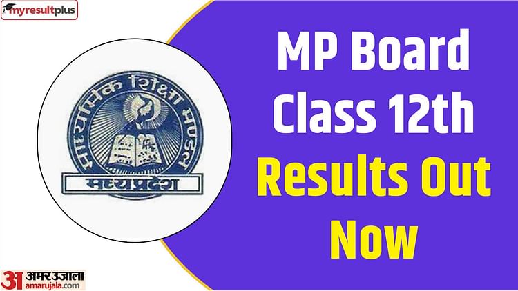 Mp Board Class 12th Results Declared Today, Register Here To Get The ...