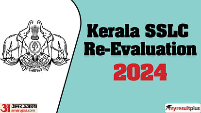 Kerala SSLC Re-Evaluation 2024 process started, Apply for revaluation and scrutiny here