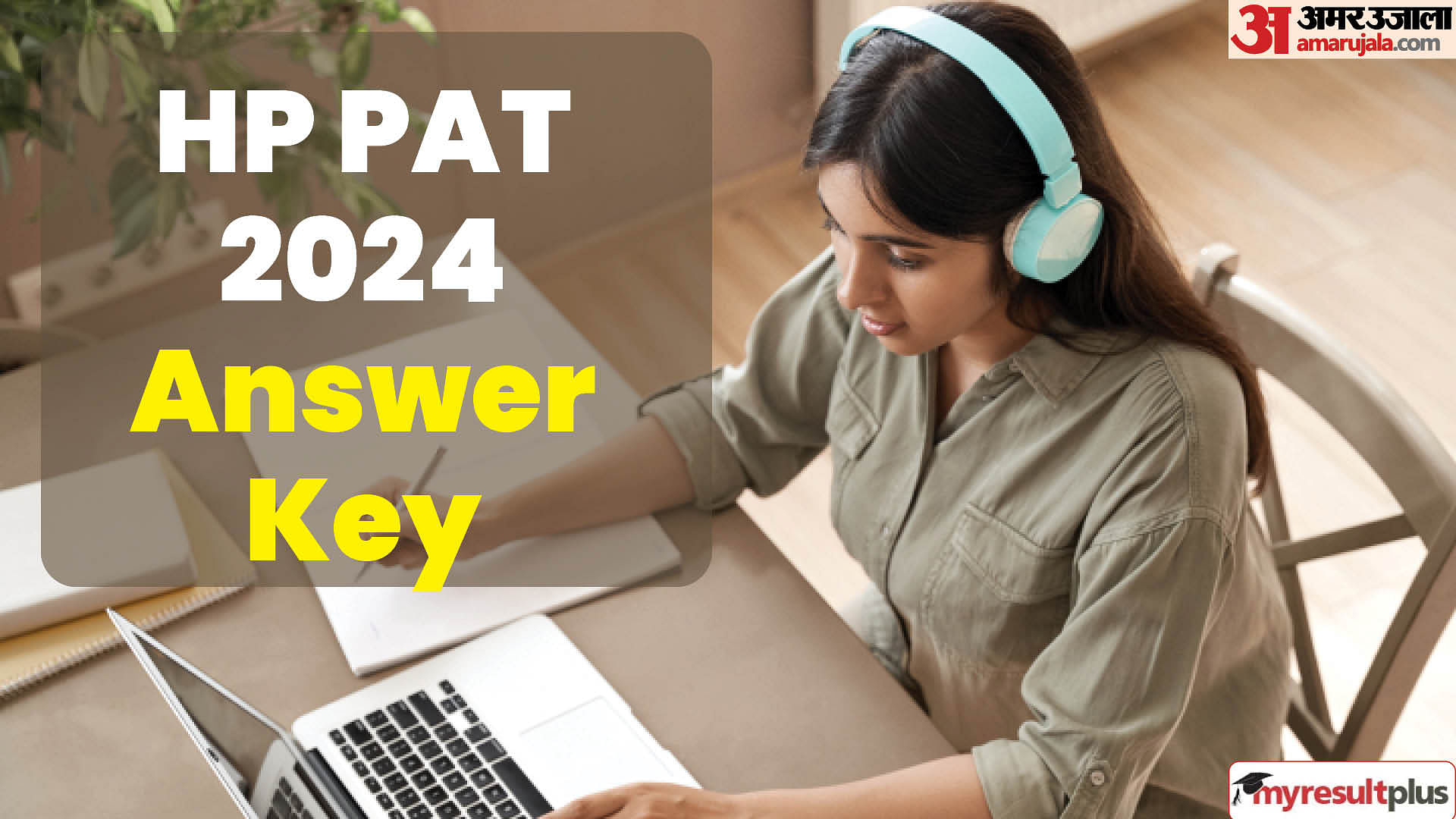 HP PAT 2024 Answer Key objection window closing soon, Read about the counselling process here