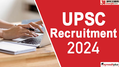 UPSC specialist recruitment 2024 registration window closing today, Check how to apply and vacancy detail here