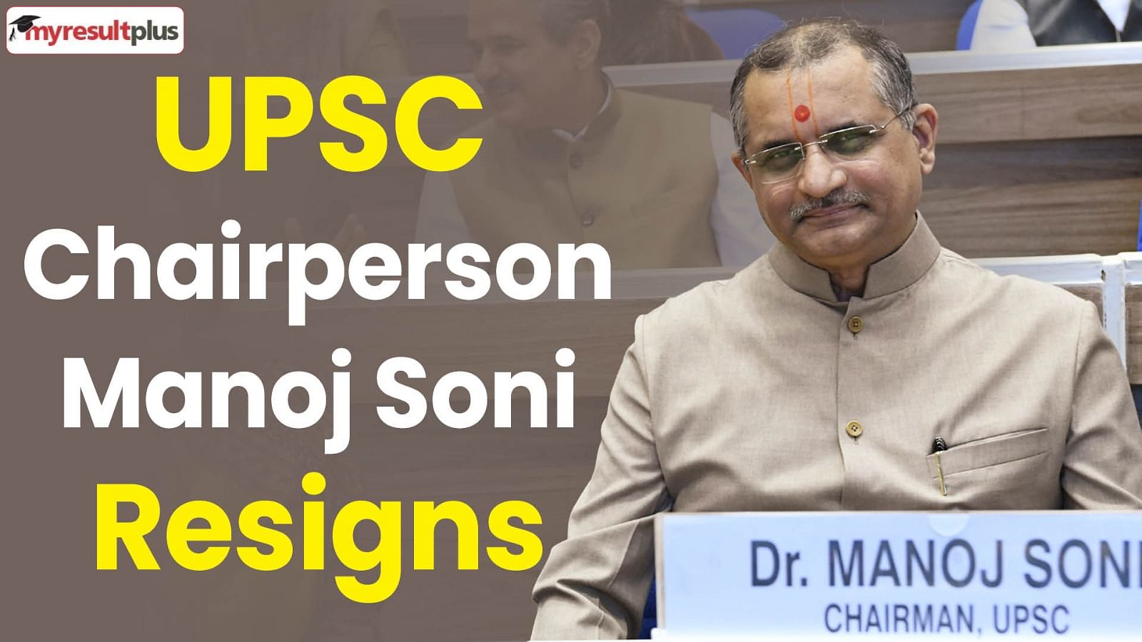 UPSC Chairperson Manoj Soni resigns 5 years before tenure ends citing personal reasons, Read here