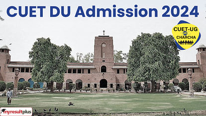 CUET DU Admission 2024: Check complete guide to get admitted in prestigious Universities Like DU, Read here