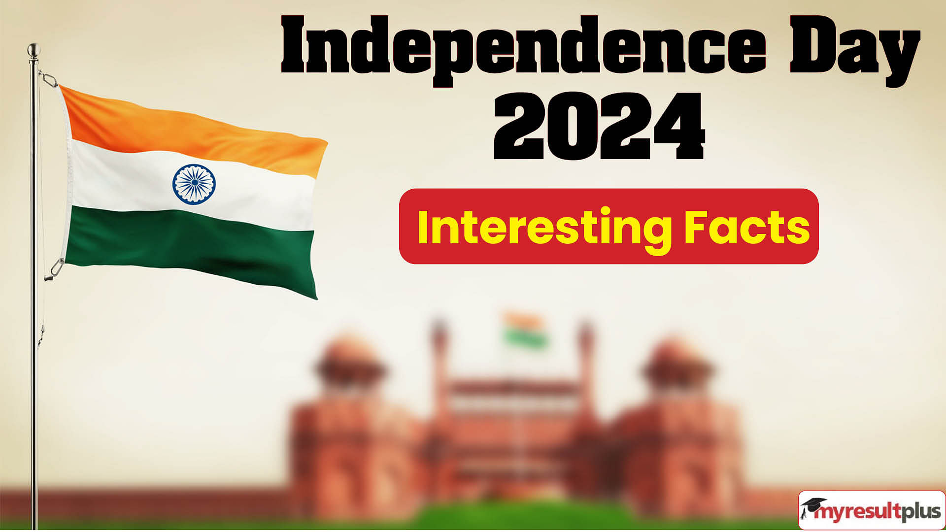 Independence Day 2024: 10 Interesting Facts About India's Independence Everyone Should Know