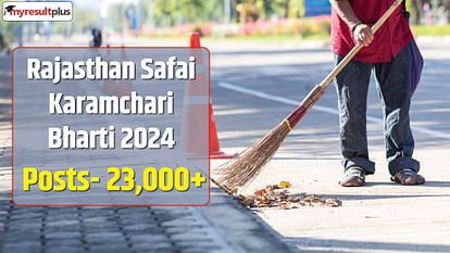 Rajasthan Safai Karamchari Bharti 2024 Application window open now, Apply for 23,000+ posts here