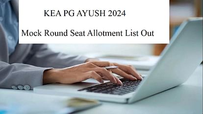 KEA PG AYUSH 2024 Mock Round Seat Allotment List Out; Here's Direct Link